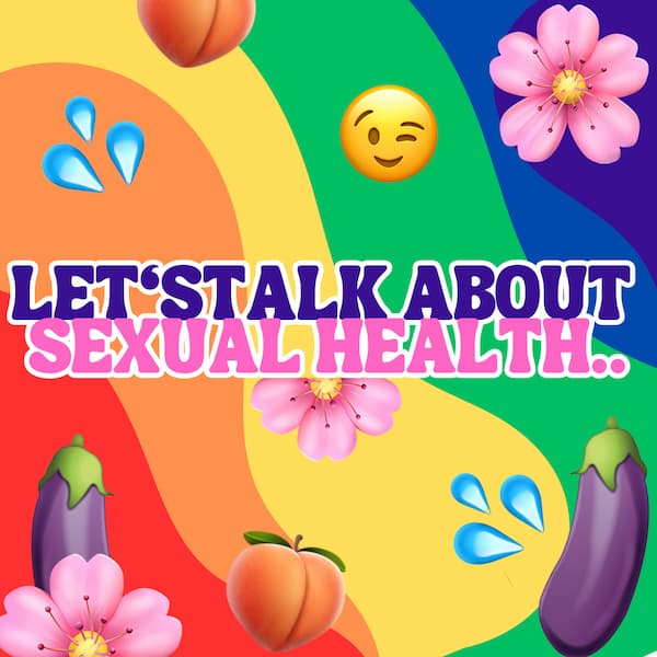 Let’s Talk About Sexual Health